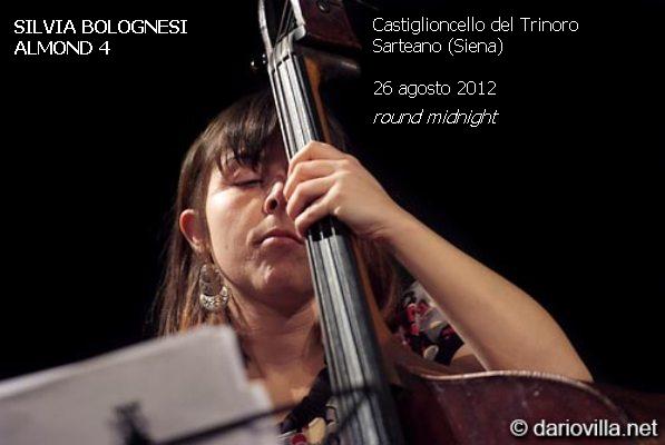 SILVIA BOLOGNESI ALMOND 4 - 26 agosto 2012 - round midnight - Castiglioncello del Trinoro - Sarteano (Siena)