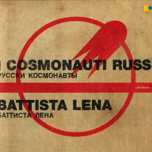 I Cosmonauti Russi di Battista Lena